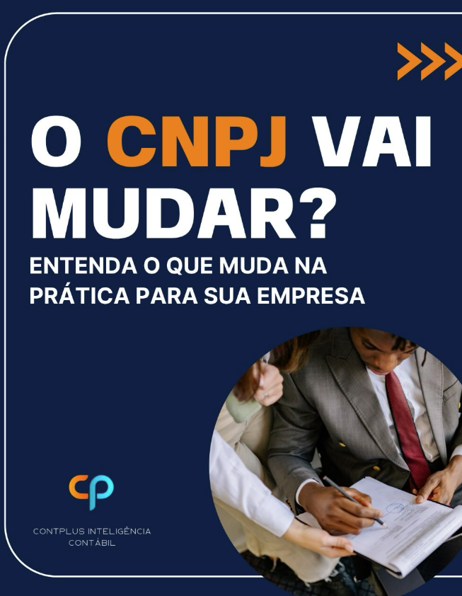 O CNPJ vai Mudar: Entenda o que Muda na Prática para sua Empresa